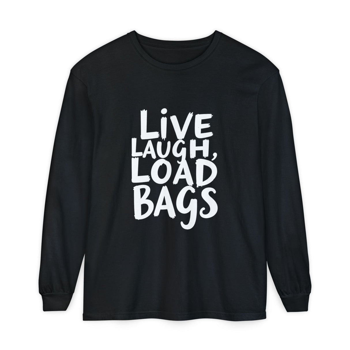 Live Laugh Load Bags Tarmac Edition Long Sleeve Shirt By The Crew Hangar For Ramp Crews