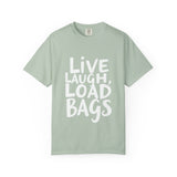Bold Tarmac Edition Tee Live Laugh Load Bags For Ramp Crew The Crew Hangar Premium Comfort Colors