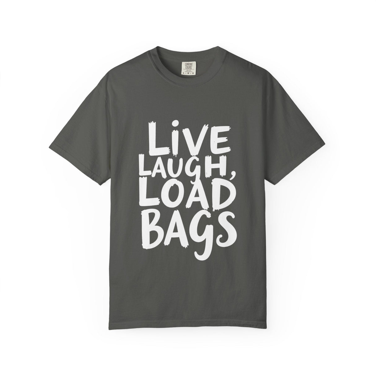 Bold Tarmac Edition Tee Live Laugh Load Bags For Ramp Crew The Crew Hangar Premium Comfort Colors