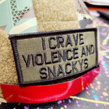As Seen on Socials - I Crave Violence and Snackys - 2x4 Patch - Multiple Variants