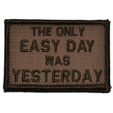 The Only Easy Day Was Yesterday, Navy Seal Motto - 2x3 Patch