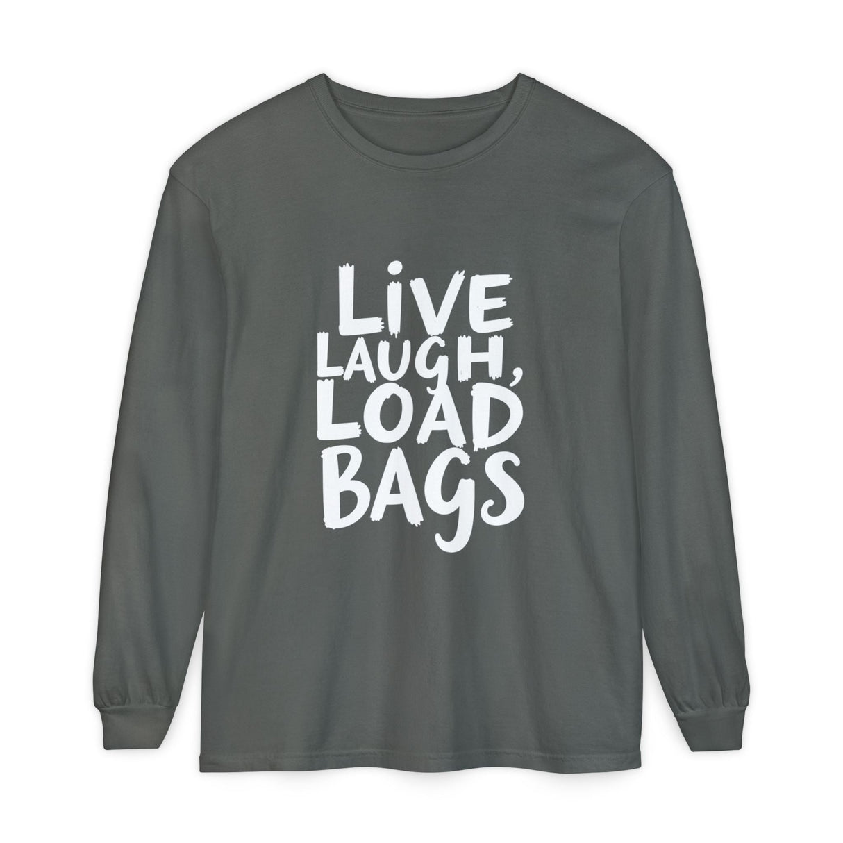Live Laugh Load Bags Tarmac Edition Long Sleeve Shirt By The Crew Hangar For Ramp Crews