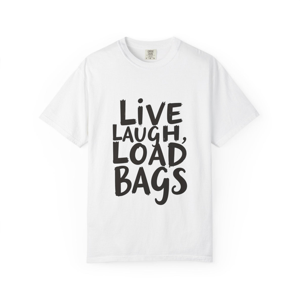 Bold Tarmac Edition Tee Live Laugh Load Bags For Ramp Crew The Crew Hangar Premium Comfort Colors