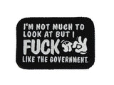 I'm Not Much to Look At But I Fuck Like The Government - V.2.0 - 2x3 Patch
