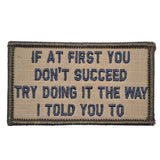 If At First You Don't Succeed, Try Doing It The Way I Told You To - 2x3.5 Patch