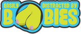 Easily Distracted By Boobies - 4.5" Sticker