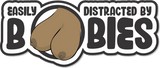 Easily Distracted By Boobies - 4.5" Sticker