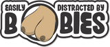 Easily Distracted By Boobies - 4.5" Sticker
