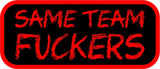 Same Team Fuckers - 3.5" Sticker