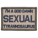 I'm a God Damn Sexual Tyrannosaurus - 2x3 Patch
