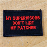 As Seen on Socials - My Supervisors Don't Like My Patches - 2x3 Patch